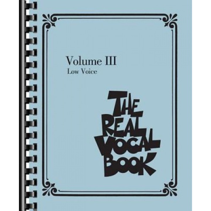 The Real Vocal Book - Volume III: Low Voice, Hal Leonard Publishing Corporation (Created by)