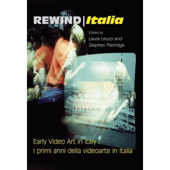 Rewind Italia: Early Video Art in Italy, Laura Leuzzi (Author)