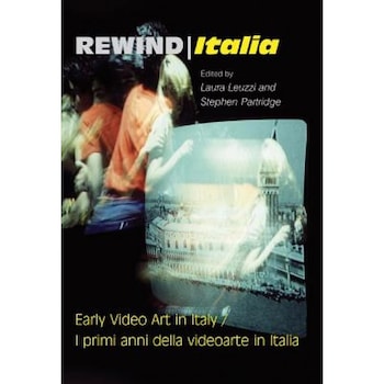 Rewind Italia: Early Video Art in Italy, Laura Leuzzi (Author) Rewind Italia: Early Video Art in Italy, Laura Leuzzi (Author)