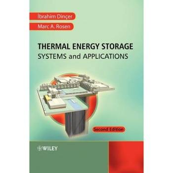 Thermal Energy Storage: Systems and Applications, Ibrahim Dincer (Author) Thermal Energy Storage: Systems and Applications, Ibrahim Dincer (Author)