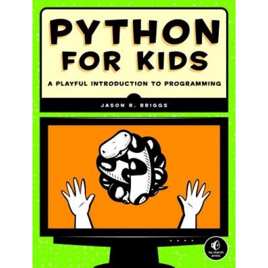 Python for Kids: A Playful Introduction to Programming, Jason R. Briggs (Author)