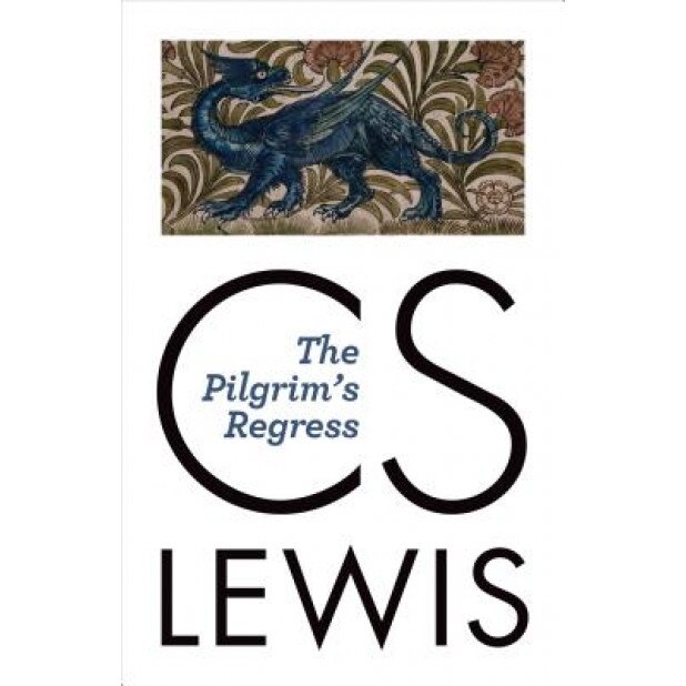 The Pilgrim's Regress, C. S. Lewis (Author)