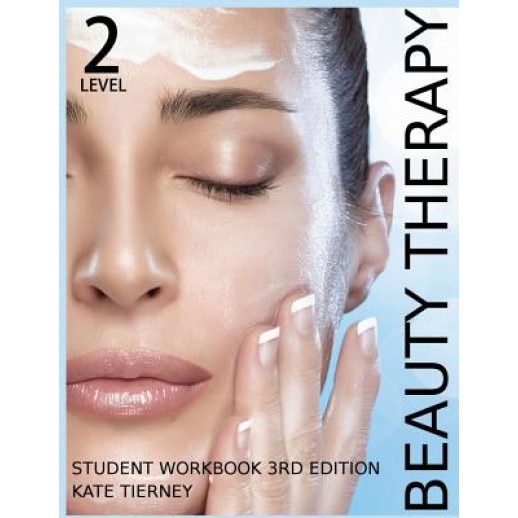 Beauty Therapy Level 2 Student Workbook: 3,000 Revision Questions, Kate Tierney (Author)