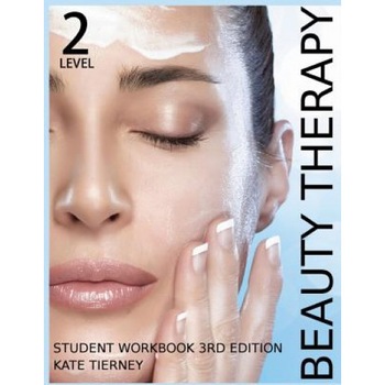 Beauty Therapy Level 2 Student Workbook: 3,000 Revision Questions, Kate Tierney (Author) Beauty Therapy Level 2 Student Workbook: 3,000 Revision Questions, Kate Tierney (Author)