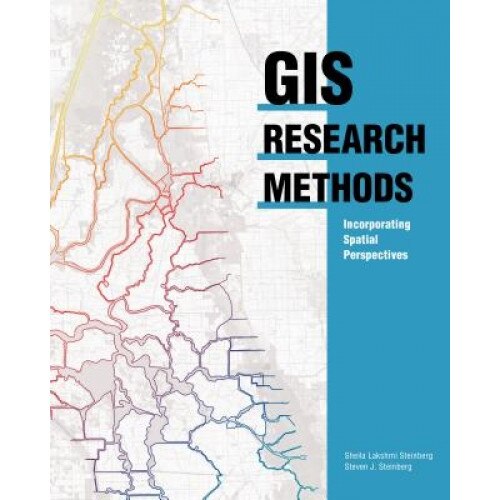 GIS Research Methods: Incorporating Spatial Perspectives, Sheila L. Steinberg (Author)