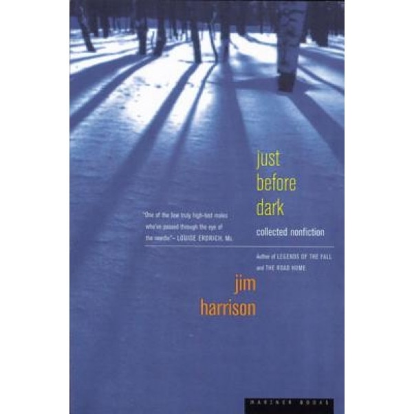 Just Before Dark, Jim Harrison