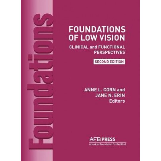 Foundations of Low Vision: Clinical and Functional Perspectives, 2nd Ed. - Anne L. Corn (Author)