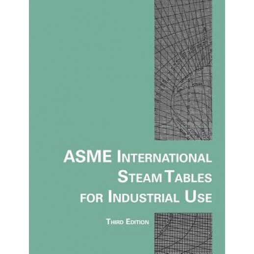 Asme International Steam Tables for Industrial Use, Technology Committee Asme Research and (Prepared by)