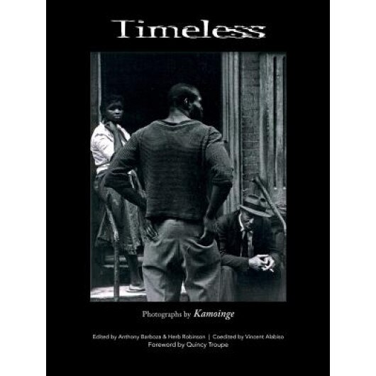 Timeless: Photographs by Kamoinge, Kamoinge Inc (Author)