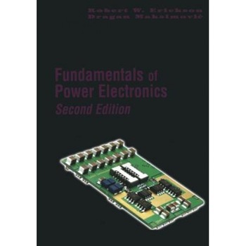 Fundamentals of Power Electronics, Robert W. Erickson (Author) Fundamentals of Power Electronics, Robert W. Erickson (Author)