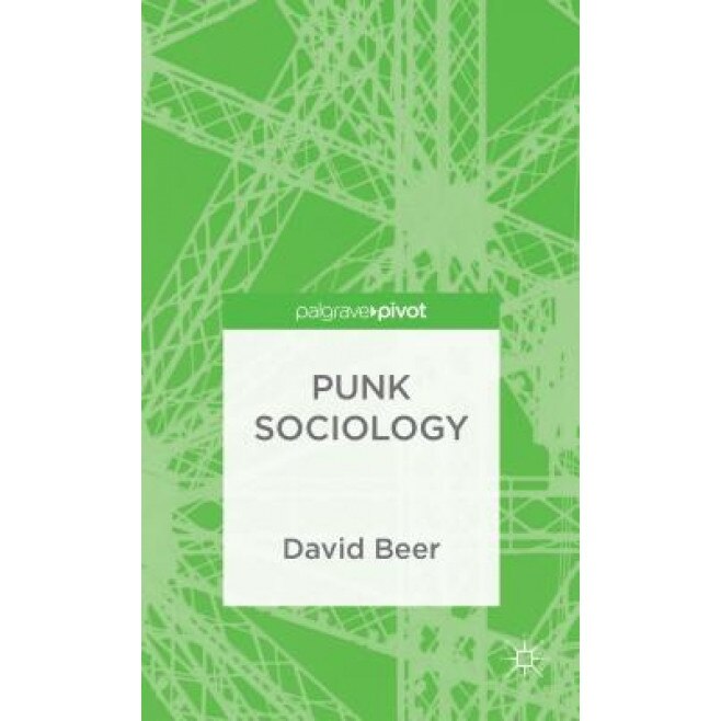 Punk Sociology, David Beer (Author)