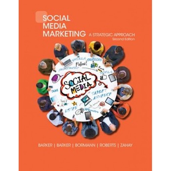 Social Media Marketing: A Strategic Approach - Melissa Barker (Author) Social Media Marketing: A Strategic Approach - Melissa Barker (Author)