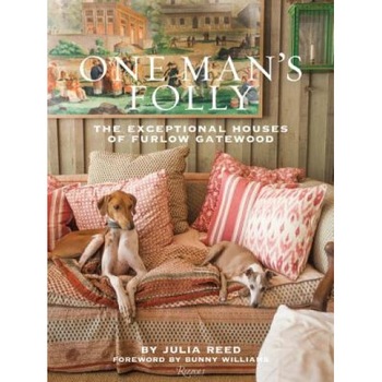 One Man's Folly: The Exceptional Houses of Furlow Gatewood, Julia Reed (Text by (Art/Photo Books)) One Man's Folly: The Exceptional Houses of Furlow Gatewood, Julia Reed (Text by (Art/Photo Books))