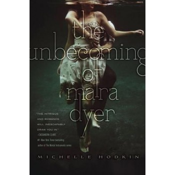The Unbecoming of Mara Dyer, Michelle Hodkin (Author) The Unbecoming of Mara Dyer, Michelle Hodkin (Author)