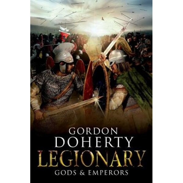 Legionary: Gods & Emperors (Legionary 5), MR Gordon Doherty (Author)