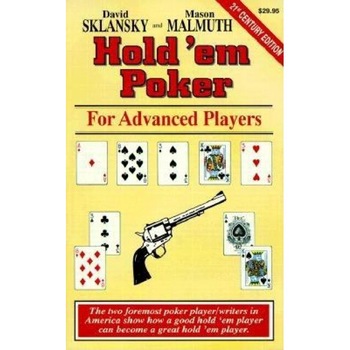 Hold'em Poker: For Advanced Players, David Sklansky, Mason Malmuth Hold'em Poker: For Advanced Players, David Sklansky, Mason Malmuth