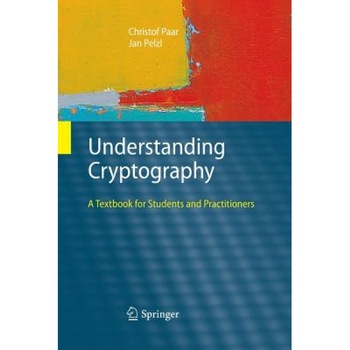 Understanding Cryptography: A Textbook for Students and Practitioners - Christof Paar (Author) Understanding Cryptography: A Textbook for Students and Practitioners - Christof Paar (Author)