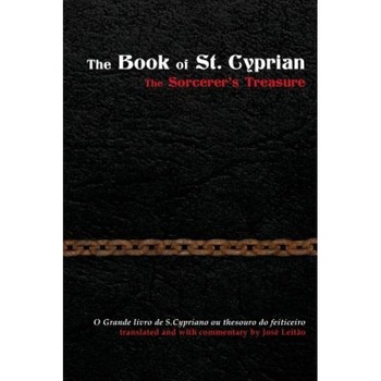 The Book of St. Cyprian: The Sorcerer's Treasure - Jose Leitao (Author) The Book of St. Cyprian: The Sorcerer's Treasure - Jose Leitao (Author)