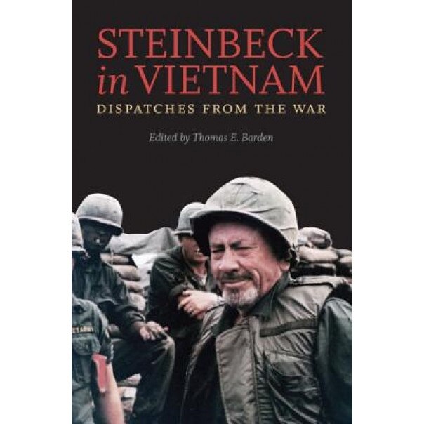 Steinbeck in Vietnam: Dispatches from the War, John Steinbeck (Author)