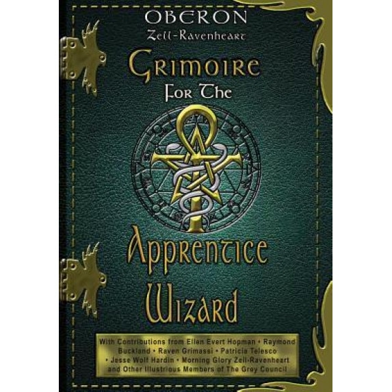 Grimoire for the Apprentice Wizard - Oberon Zell-Ravenheart, Grey Council