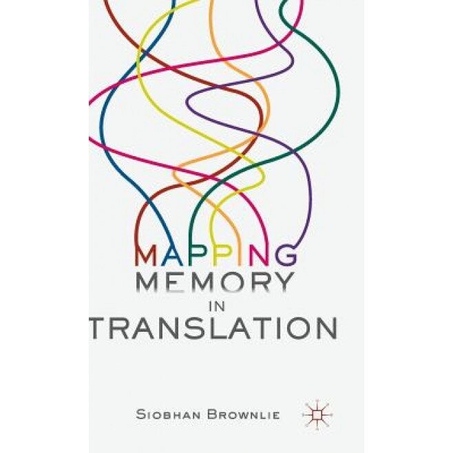 Mapping Memory in Translation, Siobhan Brownlie (Author)