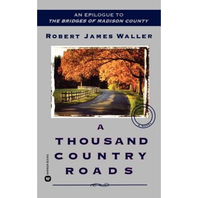 A Thousand Country Roads, Robert James Waller