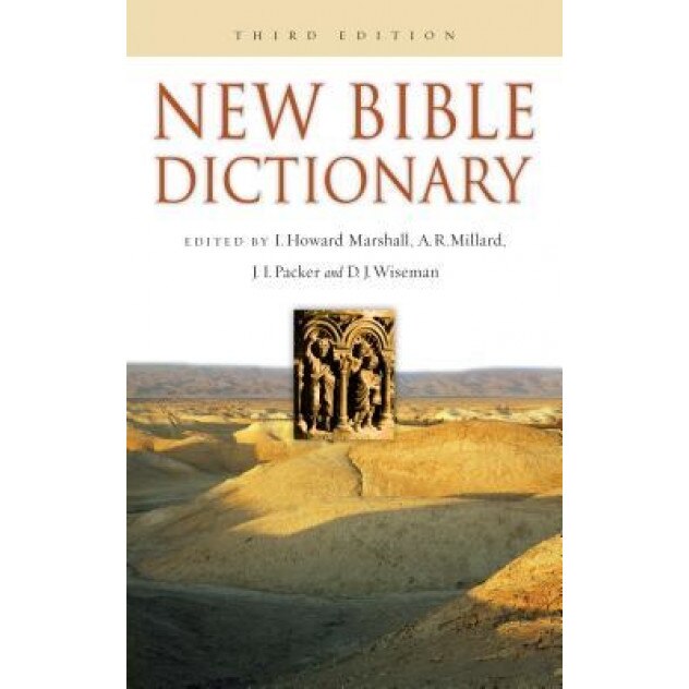 New Bible Dictionary, Donald J. Wiseman, I. Howard Marshall
