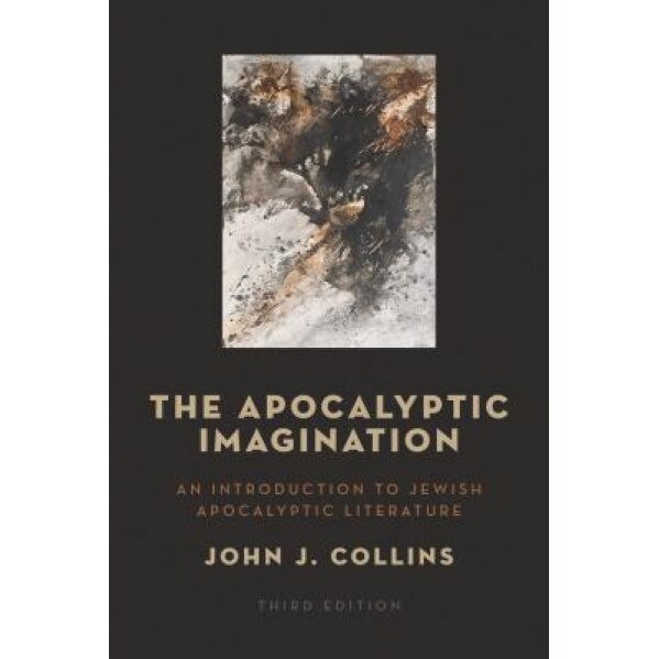 The Apocalyptic Imagination: An Introduction to Jewish Apocalyptic Literature, John J. Collins (Author)