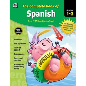 The Complete Book of Spanish, Grades 1 - 3, Thinking Kids (Compiled by) The Complete Book of Spanish, Grades 1 - 3, Thinking Kids (Compiled by)