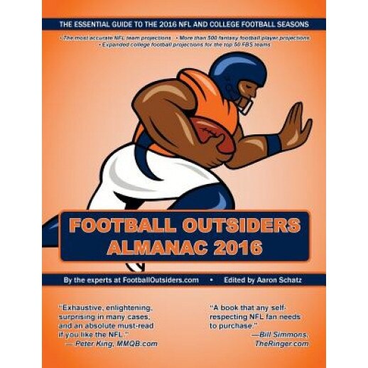 Football Outsiders Almanac 2016: The Essential Guide to the 2016 NFL and College Football Seasons, Aaron Schatz (Author)