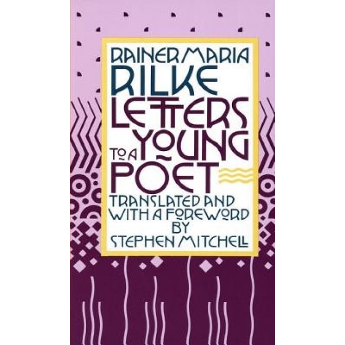 Letters to a Young Poet, Rainer Maria Rilke, Ranier Maria Rilke