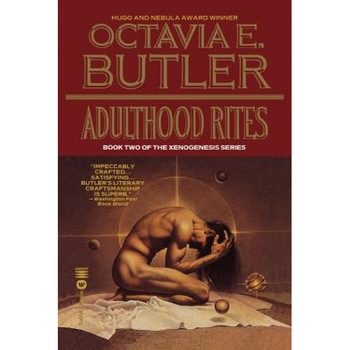 Adulthood Rites, Octavia E. Butler Adulthood Rites, Octavia E. Butler