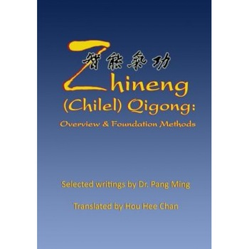 Zhineng (Chilel) Qigong: Overview and Foundation Methods - Hou Hee Chan (Author) Zhineng (Chilel) Qigong: Overview and Foundation Methods - Hou Hee Chan (Author)