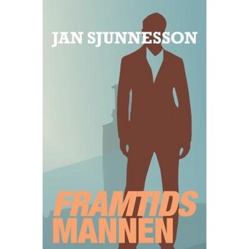 Framtidsmannen, Jan Sjunnesson (Author) Framtidsmannen, Jan Sjunnesson (Author)