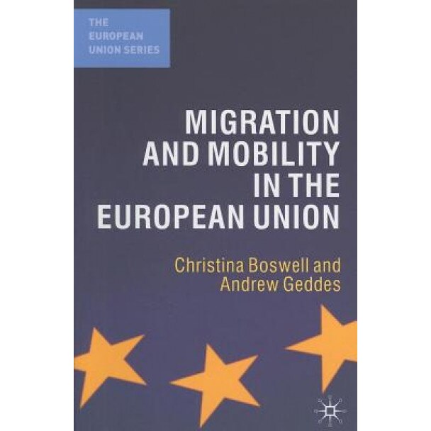 Migration and Mobility in the European Union, Christina Boswell (Author)