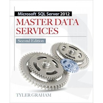 Microsoft SQL Server 2012 Master Data Services 2/E - Tyler Graham (Author) Microsoft SQL Server 2012 Master Data Services 2/E - Tyler Graham (Author)