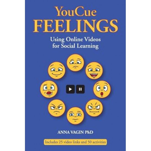 Youcue Feelings: Using Online Videos for Social Learning - Anna Vagin Phd (Author)