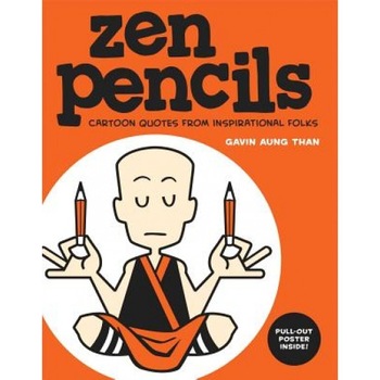 Zen Pencils: Cartoon Quotes from Inspirational Folks, Gavin Aung Than (Author) Zen Pencils: Cartoon Quotes from Inspirational Folks, Gavin Aung Than (Author)