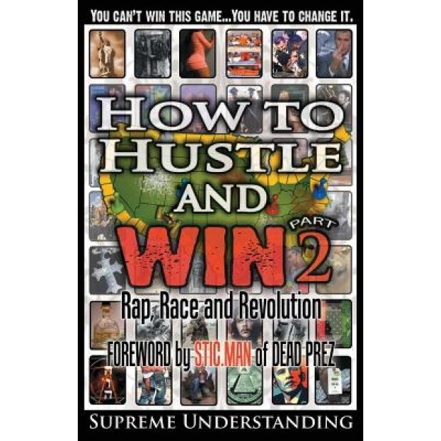 How to Hustle and Win, Part Two: Rap, Race and Revolution, Supreme Understanding (Author)