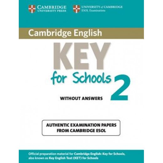 Cambridge English Key for Schools 2 Student's Book Without Answers: Authentic Examination Papers from Cambridge ESOL, Cambridge ESOL (Author)
