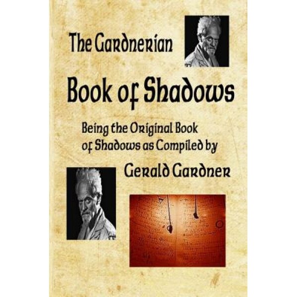 Book of Shadows: The Gardnerian Book of Shadows, Gerald B. Gardner (Author)