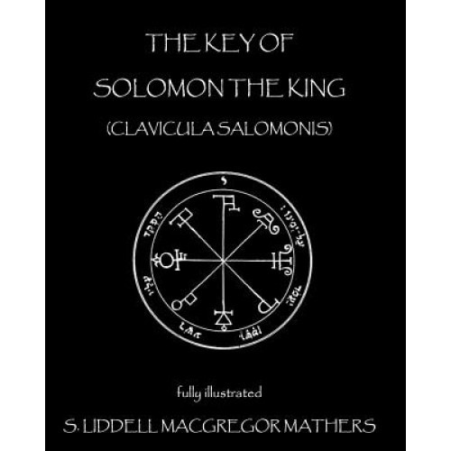 The Key of Solomon the King, S. Liddell MacGregor Mathers (Author)