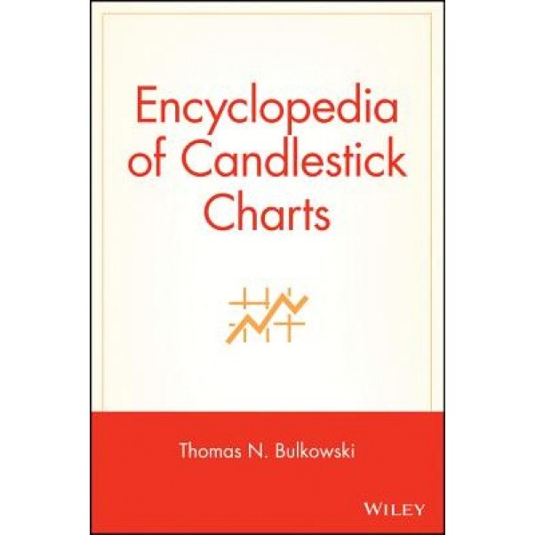 Encyclopedia of Candlestick Charts - Thomas N. Bulkowski (Author)