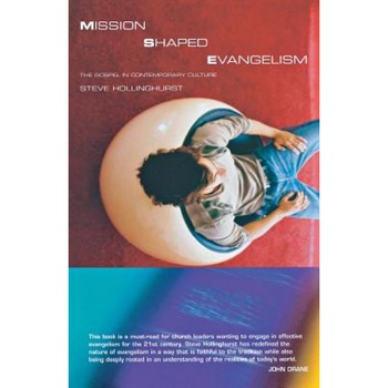 Mission-Shaped Evangelism: The Gospel in Contemporary Culture, Steve Hollinghurst (Author) Mission-Shaped Evangelism: The Gospel in Contemporary Culture, Steve Hollinghurst (Author)