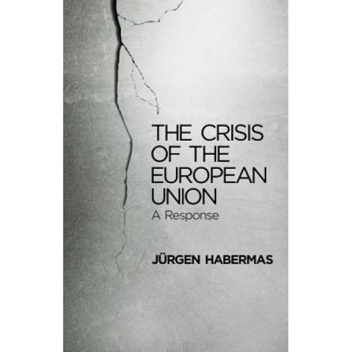 The Crisis of the European Union: A Response, Jurgen Habermas (Author)