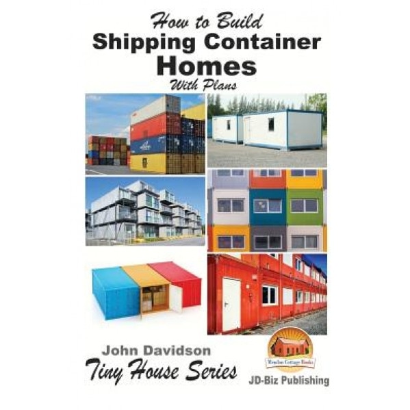 How to Build Shipping Container Homes with Plans, John Davidson (Author)