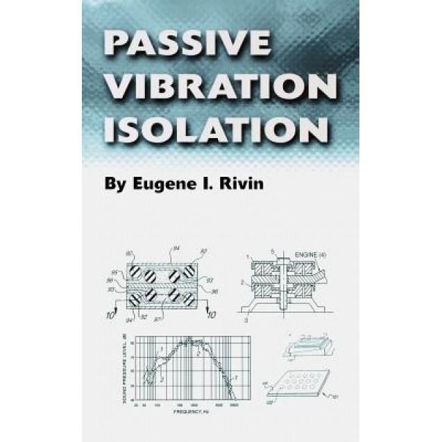 Passive Vibration Isolation, Eugene I. Rivin (Author)