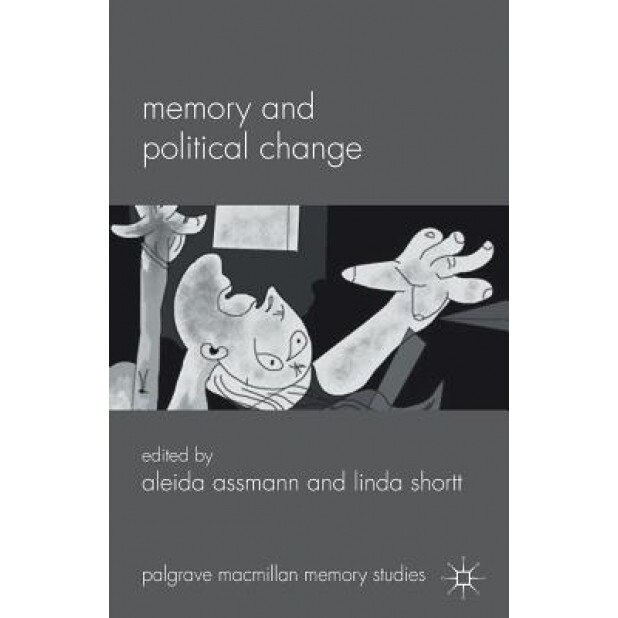 Memory and Political Change, Aleida Assmann (Editor)