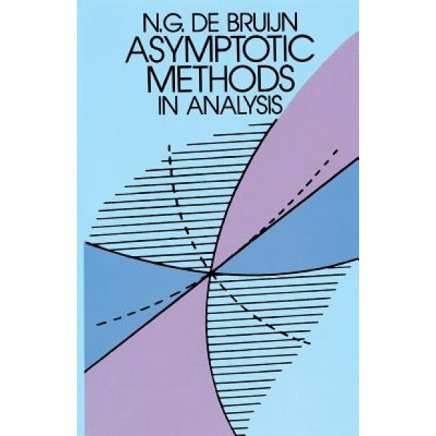 Asymptotic Methods in Analysis, N. G. de Bruijn