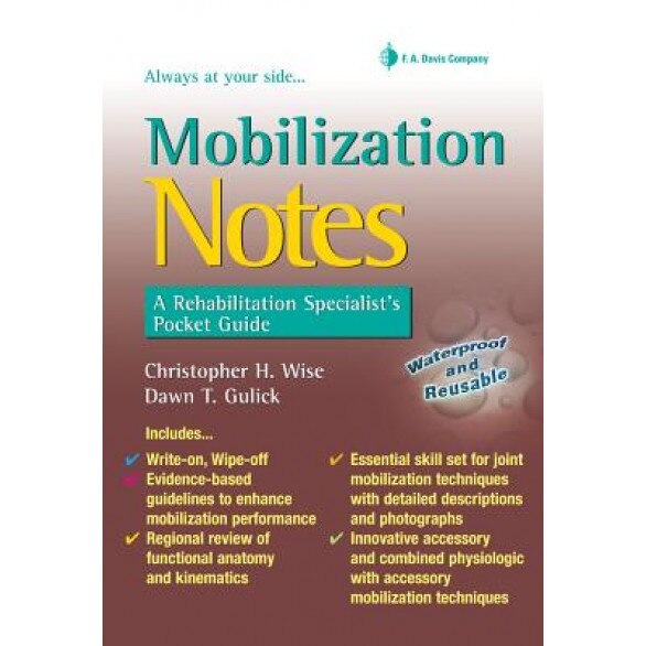 Mobilization Notes: A Rehabilitation Specialist's Pocket Guide - Dawn T. Gulick, Christopher H. Wise